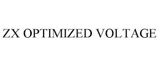 ZX OPTIMIZED VOLTAGE trademark