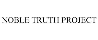 NOBLE TRUTH PROJECT trademark