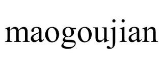 MAOGOUJIAN trademark