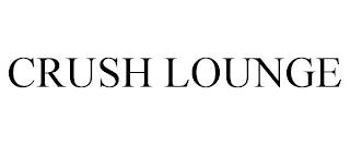 CRUSH LOUNGE trademark