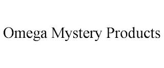 OMEGA MYSTERY PRODUCTS trademark