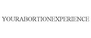 YOURABORTIONEXPERIENCE trademark