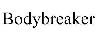 BODYBREAKER trademark