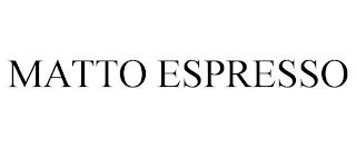 MATTO ESPRESSO trademark