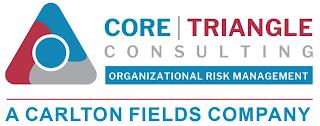 CORE TRIANGLE CONSULTING ORGANIZATIONAL RISK MANAGEMENT A CARLTON FIELDS COMPANY trademark