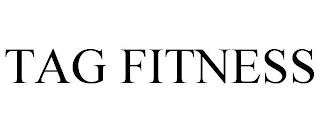 TAG FITNESS trademark