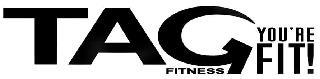 TAG YOU'RE FIT! FITNESS trademark