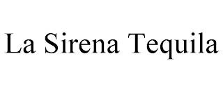 LA SIRENA TEQUILA trademark