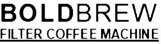 BOLDBREW FILTER COFFEE MACHINE trademark