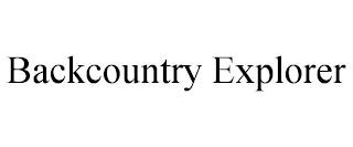 BACKCOUNTRY EXPLORER trademark