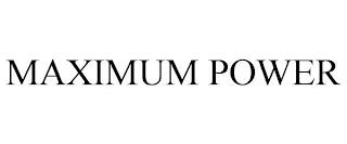 MAXIMUM POWER trademark