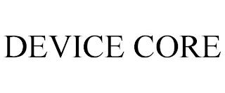 DEVICE CORE trademark