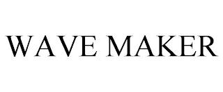 WAVE MAKER trademark