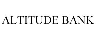 ALTITUDE BANK trademark