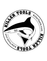 KILLER TOOLS KILLERTOOLS.COM KILLER TOOLS KILLERTOOLS.COMS KILLERTOOLS.COM trademark