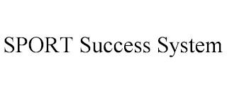 SPORT SUCCESS SYSTEM trademark