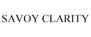 SAVOY CLARITY trademark