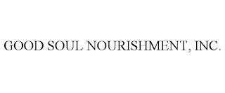 GOOD SOUL NOURISHMENT, INC. trademark