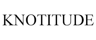 KNOTITUDE trademark