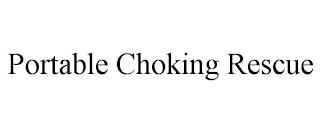 PORTABLE CHOKING RESCUE trademark