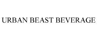 URBAN BEAST BEVERAGE trademark