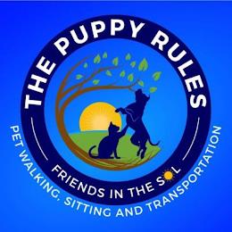 THE PUPPY RULES FRIENDS IN THE SOL PET WALKING, SITTING AND TRANSPORTATION trademark