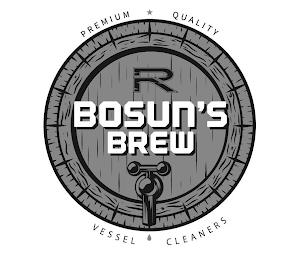 PREMIUM QUALITY R BOSUN'S BREW VESSEL CLEANERS trademark