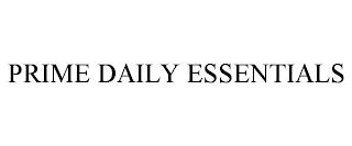 PRIME DAILY ESSENTIALS trademark