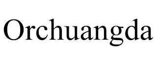 ORCHUANGDA trademark