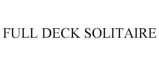 FULL DECK SOLITAIRE trademark