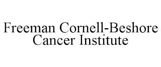 FREEMAN CORNELL-BESHORE CANCER INSTITUTE trademark