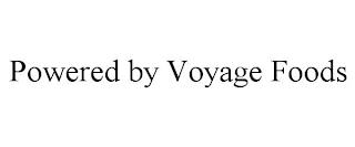 POWERED BY VOYAGE FOODS trademark