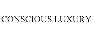 CONSCIOUS LUXURY trademark