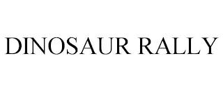 DINOSAUR RALLY trademark