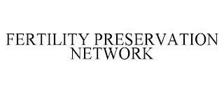 FERTILITY PRESERVATION NETWORK trademark