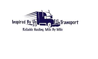 INSPIRED BY US TRANSPORT RELIABLE HAULING, MILE BY MILE trademark