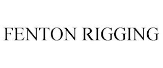 FENTON RIGGING trademark