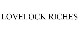 LOVELOCK RICHES trademark