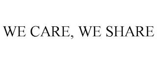 WE CARE, WE SHARE trademark