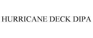 HURRICANE DECK DIPA trademark