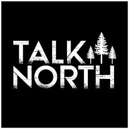 TALK NORTH trademark