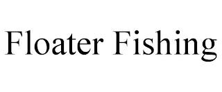 FLOATER FISHING trademark