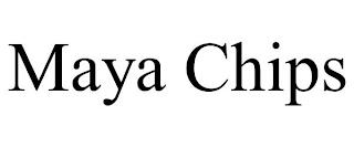 MAYA CHIPS trademark