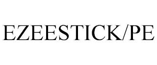 EZEESTICK/PE trademark