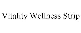 VITALITY WELLNESS STRIP trademark