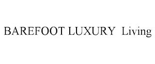 BAREFOOT LUXURY LIVING trademark