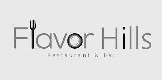 FLAVOR HILLS RESTAURANT & BAR trademark