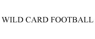 WILD CARD FOOTBALL trademark