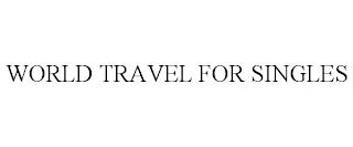 WORLD TRAVEL FOR SINGLES trademark