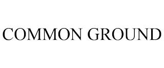 COMMON GROUND trademark